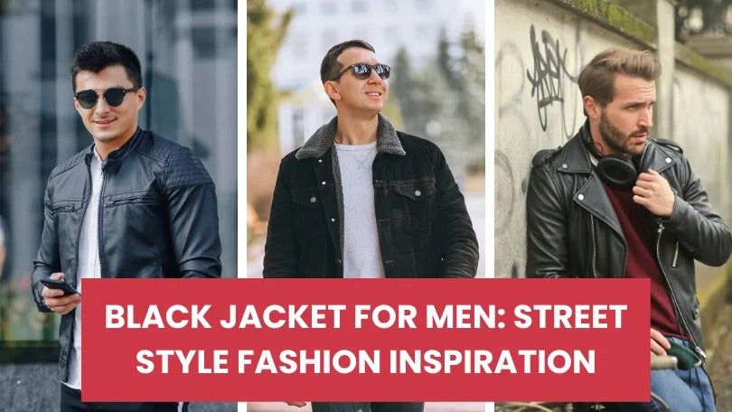 Black Jacket for Men: Street Style Fashion Inspiration