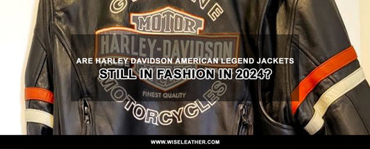 Are Harley Davidson American Legend Jackets Still in Fashion in 2024?