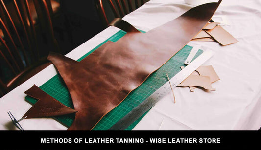 Methods of Leather Tanning - Wise Leather Store