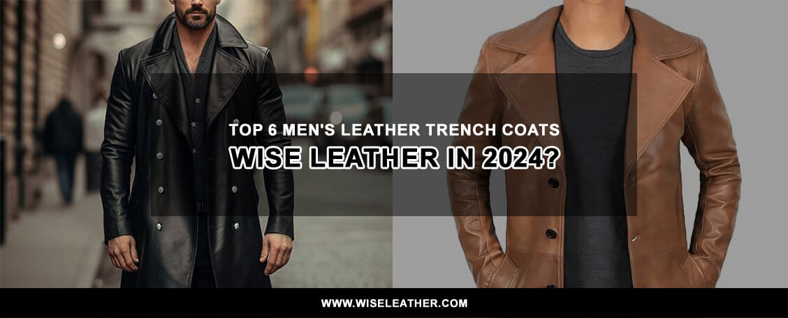 Top 6 Men's Leather Trench Coats
