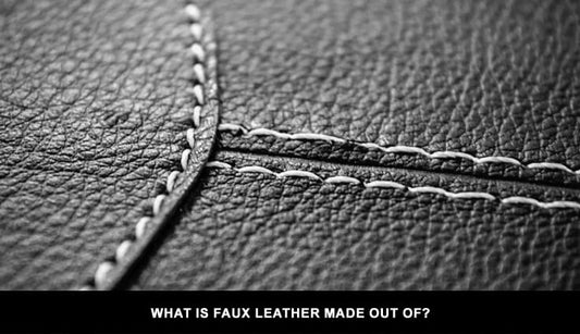 What is faux leather made out of?