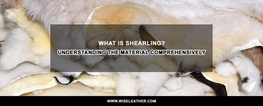 What is Shearling? Understanding the Material Comprehensively