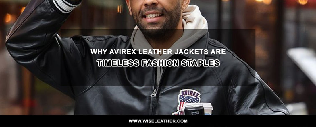 Why Avirex Leather Jackets Are Timeless Fashion Staples